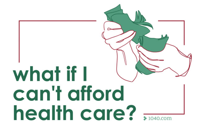 What if I can’t afford health care?