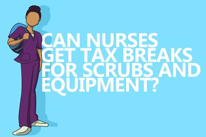 Can nurses get tax breaks for scrubs and equipment?