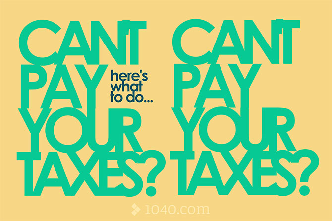 Can’t pay your taxes? Here’s what to do …